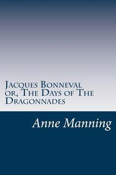 portada Jacques Bonneval or, The Days of The Dragonnades (in English)