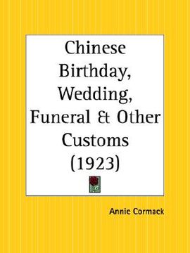 portada chinese birthday, wedding, funeral and other customs (en Inglés)