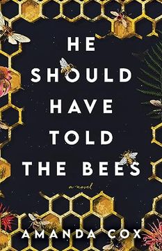portada He Should Have Told the Bees (en Inglés)