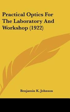 portada practical optics for the laboratory and workshop (1922) (en Inglés)