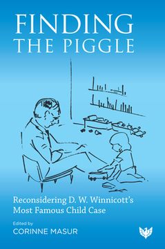 portada Finding the Piggle: Reconsidering D. W. Winnicott's Most Famous Child Case (en Inglés)