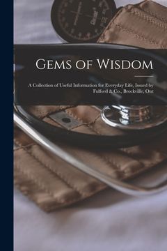 portada Gems of Wisdom [microform]: a Collection of Useful Information for Everyday Life, Issued by Fulford & Co., Brockville, Ont (en Inglés)