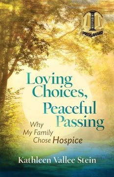 portada Loving Choices, Peaceful Passing: Why My Family Chose Hospice (in English)