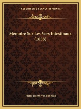 portada Memoire Sur Les Vers Intestinaux (1858) (in French)