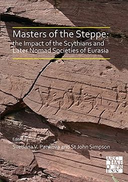 portada Masters of the Steppe: The Impact of the Scythians and Later Nomad Societies of Eurasia: Proceedings of a Conference Held at the British Muse