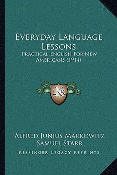 portada everyday language lessons: practical english for new americans (1914) (en Inglés)