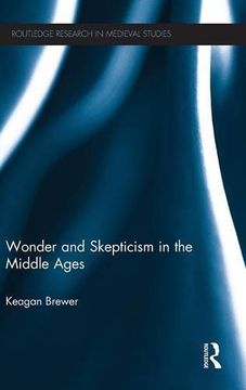portada Wonder and Skepticism in the Middle Ages (Routledge Research in Medieval Studies)