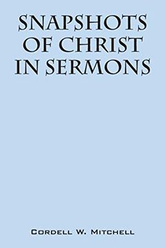 portada Snapshots of Christ: In Sermons (en Inglés)