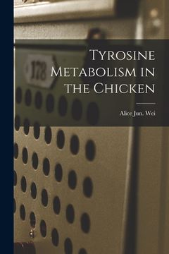 portada Tyrosine Metabolism in the Chicken (en Inglés)