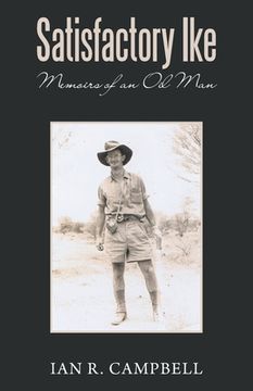 portada Satisfactory Ike: Memoirs of an Oil Man (in English)