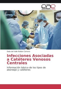 portada Infecciones Asociadas a Catéteres Venosos Centrales: Información básica de los tipos de abordaje y catéteres
