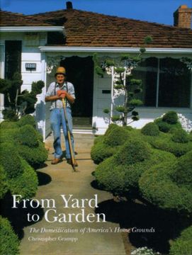 portada From Yard to Garden: The Domestication of America's Home Grounds (Center Books on American Places) 