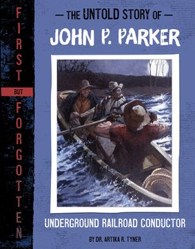 portada The Untold Story of John P. Parker: Underground Railroad Conductor (en Inglés)