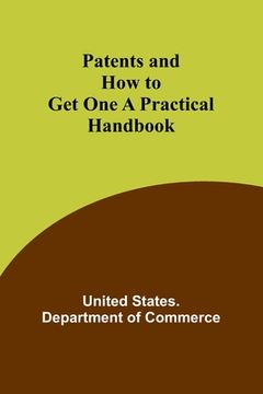 portada Patents and How to Get One A Practical Handbook (en Inglés)