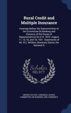 portada Rural Credit and Multiple Insurance: Hearings Before the Subcommittee of the Committee On Banking and Currency of the House of Representatives On H.R.