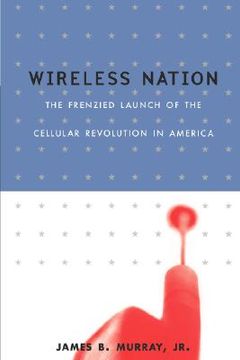 portada wireless nation: the frenzied launch of the cellular revolution (in English)