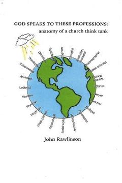 portada God Speaks To These Professions: anatomy of a church think tank (in English)