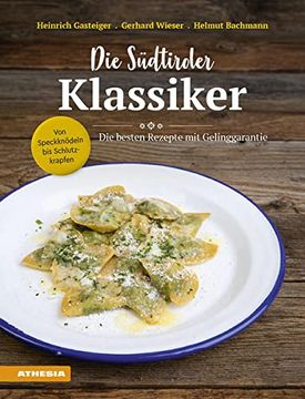 portada Die Südtiroler Klassiker: Von Speckknödeln bis Schlutzkrapfen: Die Besten Rezepte mit Gelinggarantie (en Alemán)