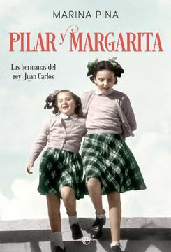 portada Pilar y Margarita: Las Hermanas del rey Juan Carlos (in Spanish)