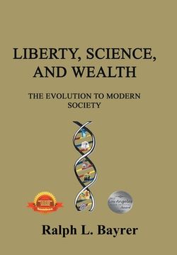 portada Liberty, Science and Wealth: The Evolution to Modern Society