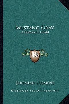 portada mustang gray: a romance (1858) (en Inglés)