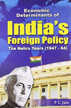 portada Economic Determinants of India's Foreign Policy the Nehru Years 194764