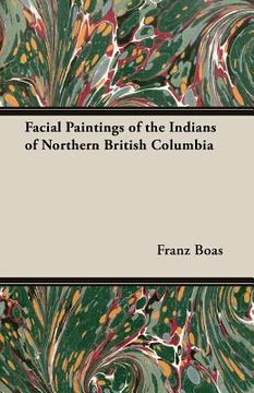portada Facial Paintings of the Indians of Northern British Columbia (en Inglés)