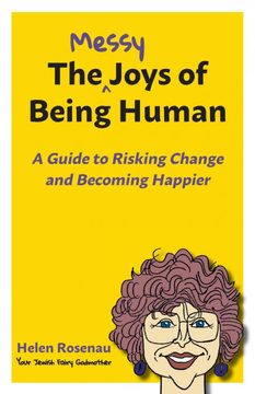 portada The Messy Joys of Being Human: A Guide to Risking Change and Becoming Happier (in English)
