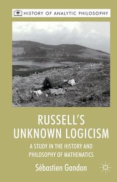 portada Russell's Unknown Logicism: A Study in the History and Philosophy of Mathematics