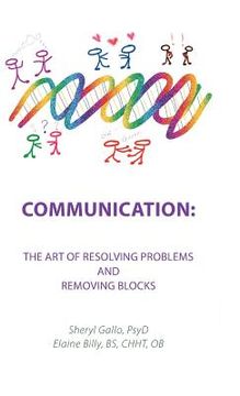 portada Communication: the Art of Resolving Problems and Removing Blocks 