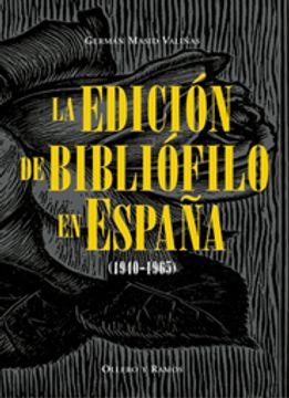 portada La Edición De Bibliófilo En España (1940-1965) (in Spanish)