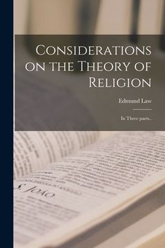 portada Considerations on the Theory of Religion [microform]: in Three Parts.. (in English)