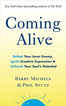 portada Coming Alive: 4 Tools to Defeat Your Inner Enemy, Ignite Creative Expression and Unleash Your Soul’s Potential