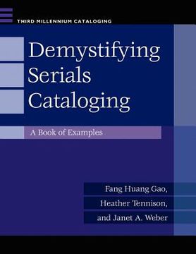 portada demystifying serials cataloging: a book of examples (en Inglés)