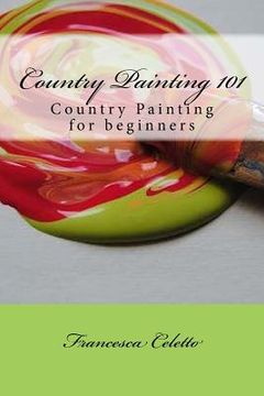 portada Country Painting 101: Country Painting for beginners (en Inglés)