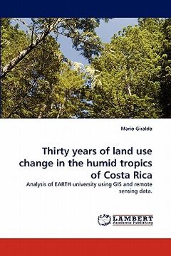 portada thirty years of land use change in the humid tropics of costa rica (en Inglés)
