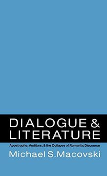portada Dialogue and Literature: Apostrophe, Auditors, and the Collapse of Romantic Discourse (en Inglés)