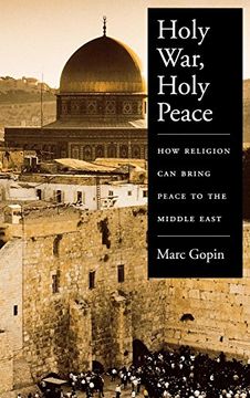 portada Holy War, Holy Peace: How Religion can Bring Peace to the Middle East (en Inglés)