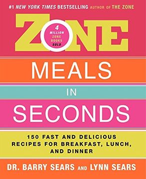 portada Zone Meals in Seconds: 150 Fast and Delicious Recipes for Breakfast, Lunch, and Dinner (Zone (Regan)) (The Zone) (en Inglés)
