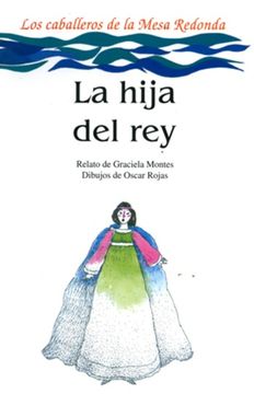 portada La hija del rey (Los caballeros de la mesa redonda) (in Spanish)