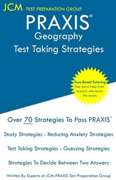 portada Praxis Geography - Test Taking Strategies: Praxis 5921 - Free Online Tutoring - new 2020 Edition - the Latest Strategies to Pass Your Exam.
