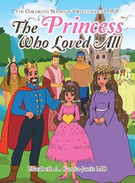 portada The Princess Who Loved All (en Inglés)