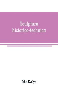 portada Sculptura historico-technica: or, The history and art of engraving (en Inglés)