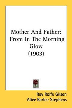 portada mother and father: from in the morning glow (1903) (en Inglés)