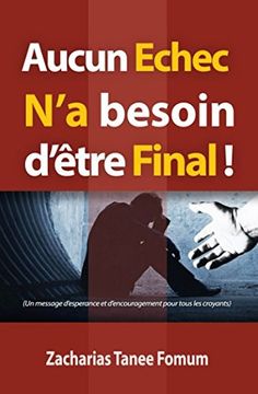 portada Aucun Echec n'a Besoin D'être Final: Un Message D’Esperance et D’Encouragement Pour Tous les Croyants (in French)