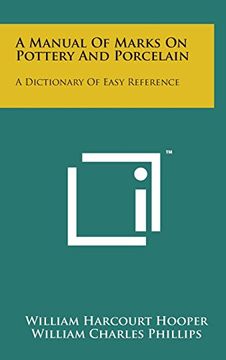 portada A Manual of Marks on Pottery and Porcelain: A Dictionary of Easy Reference