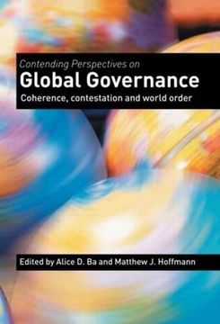 portada Contending Perspectives on Global Governance: Coherence and Contestation (in English)