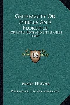portada generosity or sybella and florence: for little boys and little girls (1850) (en Inglés)