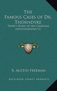 portada the famous cases of dr. thorndyke: thirty-seven of his criminal investigations v2 (en Inglés)