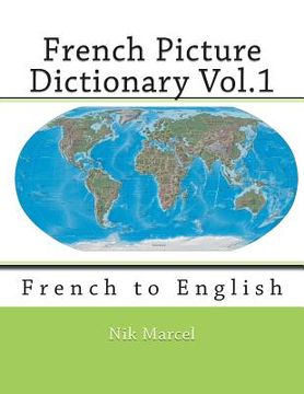 portada French Picture Dictionary Vol.1: French to English (in English)